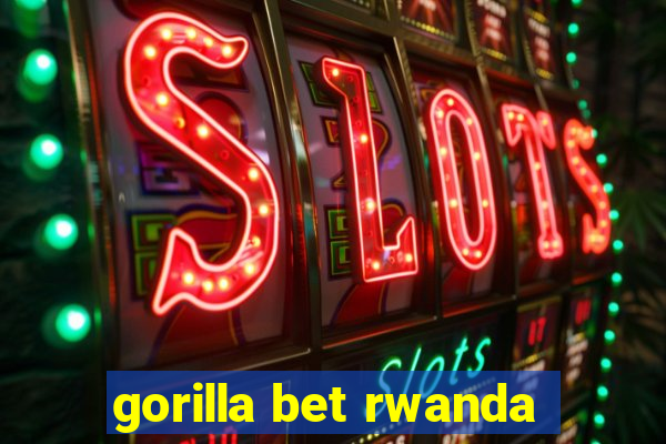 gorilla bet rwanda